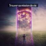 Trouver sa mission de vie – devenir soi