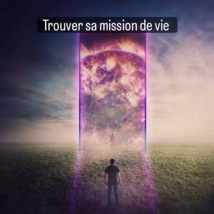 Lire la suite à propos de l’article Trouver sa mission de vie – devenir soi